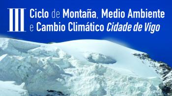 III Ciclo de Montaña, Medio Ambiente e Cambio Climático 