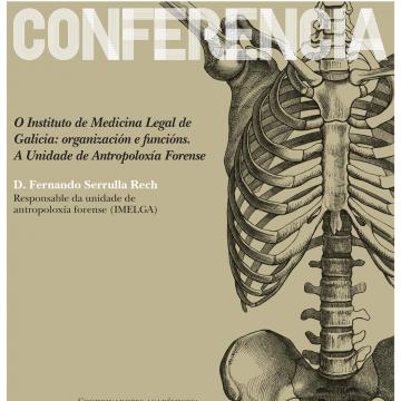 conferencia titulada O Instituto de Medicina Legal de Galicia: organización e funcións. A Unidade de Antropoloxía Forense